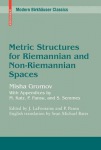 Metric Structures for Riemannian and Non-Riemannian Spaces