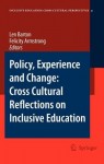 Policy, Experience and Change: Cross-Cultural Reflections on Inclusive Education