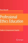 Professional Ethics Education: Studies in Compassionate Empathy