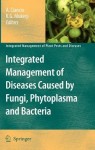 Integrated Management of Diseases Caused by Fungi, Phytoplasma and Bacteria