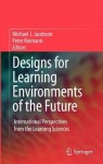 Designs for Learning Environments of the Future