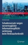 Schadensersatz wegen vorvertraglicher Informationspflichtverletzung beim Verbraucherkredit