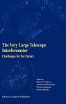 Very Large Telescope Interferometer Challenges for the Future