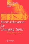 Music Education for Changing Times