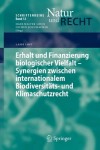Erhalt und Finanzierung biologischer Vielfalt - Synergien zwischen internationalem Biodiversitats- und Klimaschutzrecht