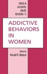 Addictive Behaviors in Women