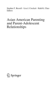 Asian American Parenting and Parent-Adolescent Relationships