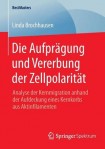 Die Aufpragung und Vererbung der Zellpolaritat