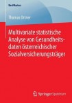 Multivariate statistische Analyse von Gesundheitsdaten osterreichischer Sozialversicherungstrager