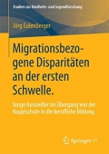 Migrationsbezogene Disparitaten an der ersten Schwelle.