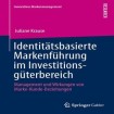 Identitatsbasierte Markenfuhrung im Investitionsguterbereich
