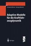 Adaptive Modelle fur die Kraftfahrzeugdynamik
