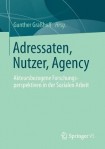 Adressaten, Nutzer, Agency