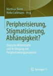 Peripherisierung, Stigmatisierung, Abhangigkeit?