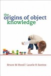 Origins of Object Knowledge