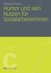 Humor und sein Nutzen fur SozialarbeiterInnen