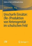 Unscharfe Einsatze: (Re-)Produktion von Heterogenitat im schulischen Feld