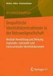 Geopolitische Identitatskonstruktionen in der Netzwerkgesellschaft