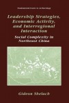 Leadership Strategies, Economic Activity, and Interregional Interaction