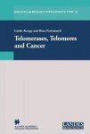 Telomerases, Telomeres and Cancer