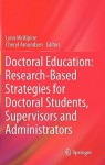 Doctoral Education: Research-Based Strategies for Doctoral Students, Supervisors and Administrators