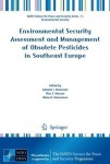 Environmental Security Assessment and Management of Obsolete Pesticides in Southeast Europe