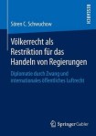 Volkerrecht als Restriktion fur das Handeln von Regierungen