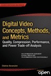 Digital Video Concepts, Methods, and Metrics