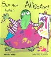 See you later, Alligator!