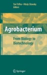 Agrobacterium: From Biology to Biotechnology