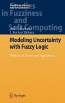 Modeling Uncertainty with Fuzzy Logic