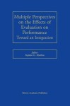 Multiple Perspectives on the Effects of Evaluation on Performance