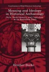 Meaning and Ideology in Historical Archaeology