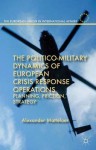 Politico-Military Dynamics of European Crisis Response Operations