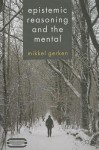 Epistemic Reasoning and the Mental