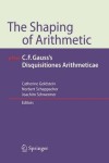 Shaping of Arithmetic after C.F. Gauss's Disquisitiones Arithmeticae