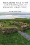 Chapel and Burial Ground on St Ninian's Isle, Shetland: Excavations Past and Present: v. 32