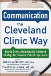Communication the Cleveland Clinic Way: How to Drive a Relationship-Centered Strategy for Exceptional Patient Experience