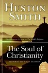 Soul Of Christianity: Restoring The Great Tradition
