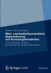 Wert- und bedurfnisorientierte Segmentierung von Konsumgutermarkten