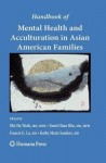 Handbook of Mental Health and Acculturation in Asian American Families