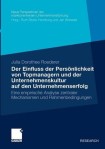 Der Einfluss der Personlichkeit von Topmanagern und der Unternehmenskultur auf den Unternehmenserfolg