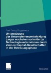 Unterstutzung der Unternehmensentwicklung junger wachstumsorientierter Technologieunternehmen durchVenture Capital-Gesellschaften in der Betreuungspha