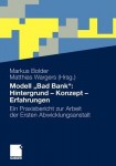 Modell „Bad Bank“: Hintergrund - Konzept - Erfahrungen