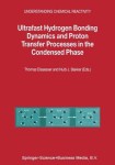Ultrafast Hydrogen Bonding Dynamics and Proton Transfer Processes in the Condensed Phase