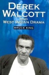 Derek Walcott and West Indian Drama