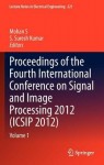 Proceedings of the Fourth International Conference on Signal and Image Processing 2012 (ICSIP 2012)