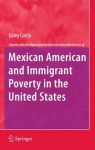 Mexican American and Immigrant Poverty in the United States