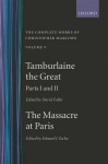 Complete Works of Christopher Marlowe: Volume V: Tamburlaine the Great, Parts 1 and 2, and The Massacre at Paris with the Death of the Duke of Guise