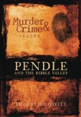 Murder and Crime Pendle and the Ribble Valley